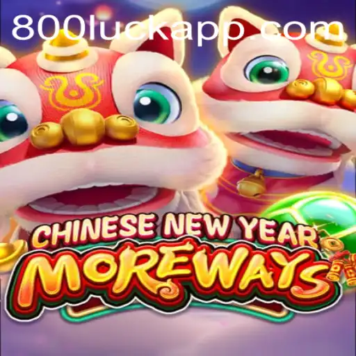 Discover the Excitement of CHINESENEWYEARMOREWAYS: 800luck Adds Thrilling New Dimensions