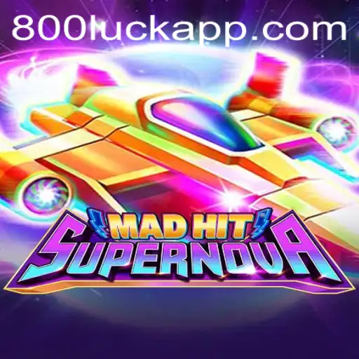Unveiling the Thrills of MadHitSupernova and the Magic of 800luck